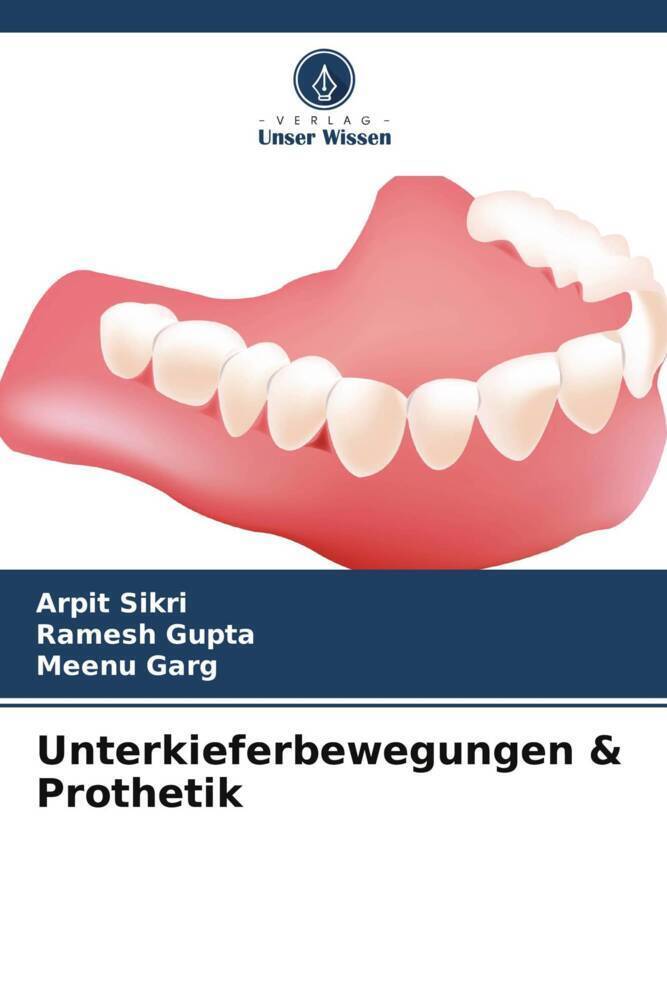 Cover: 9786207361014 | Unterkieferbewegungen &amp; Prothetik | Arpit Sikri (u. a.) | Taschenbuch