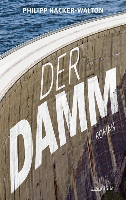 Cover: 9783992003754 | Der Damm | Philipp Hacker-Walton | Buch | 240 S. | Deutsch | 2024