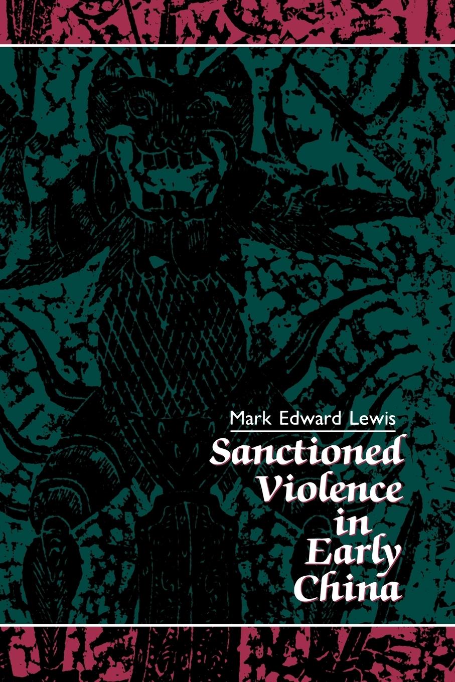 Cover: 9780791400777 | Sanctioned Violence in Early China | Mark Edward Lewis | Taschenbuch