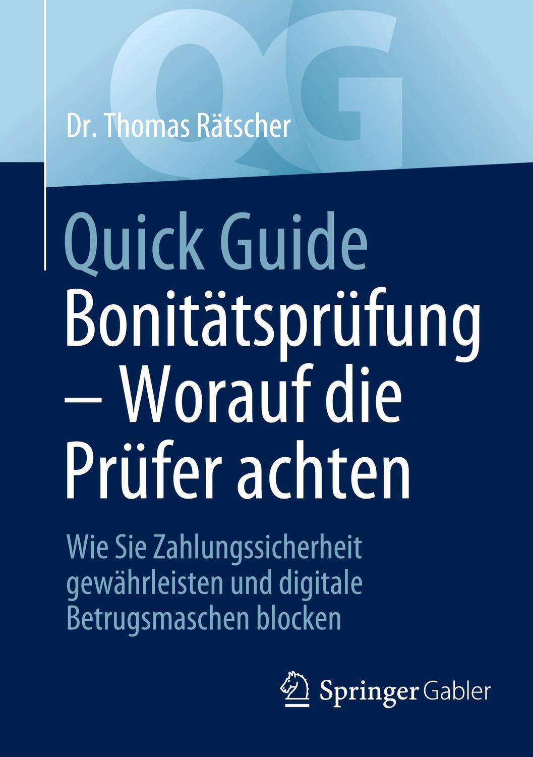 Cover: 9783658448950 | Quick Guide Bonitätsprüfung ¿ Worauf die Prüfer achten | Rätscher