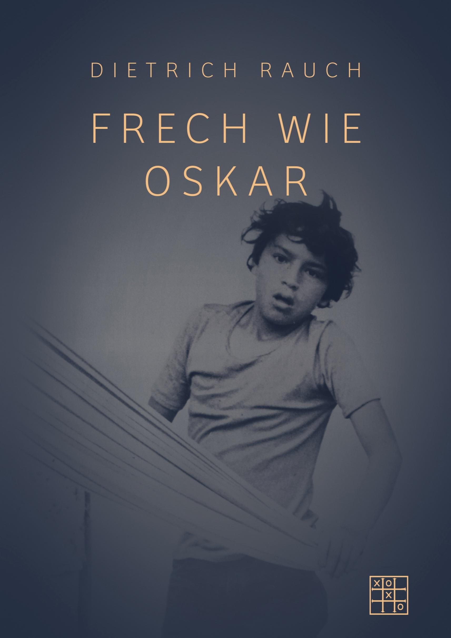 Cover: 9783967521474 | Frech wie Oskar | Dietrich Rauch | Taschenbuch | Paperback | 208 S.