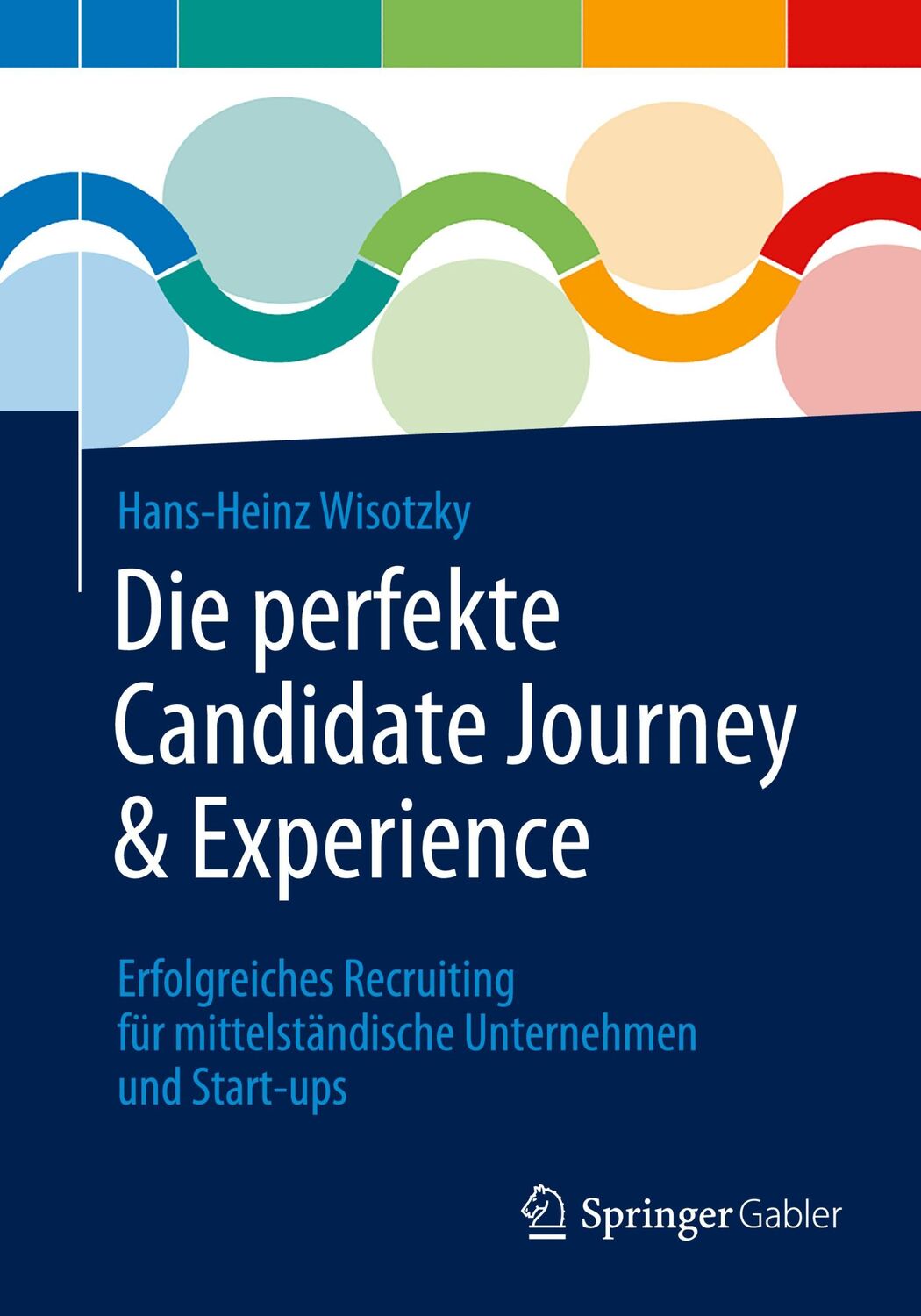 Cover: 9783662668740 | Die perfekte Candidate Journey &amp; Experience | Hans-Heinz Wisotzky | xv