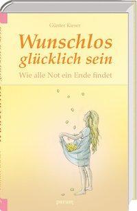 Cover: 9783887552114 | Wunschlos glücklich sein | Wie alle Not ein Ende findet | Kieser