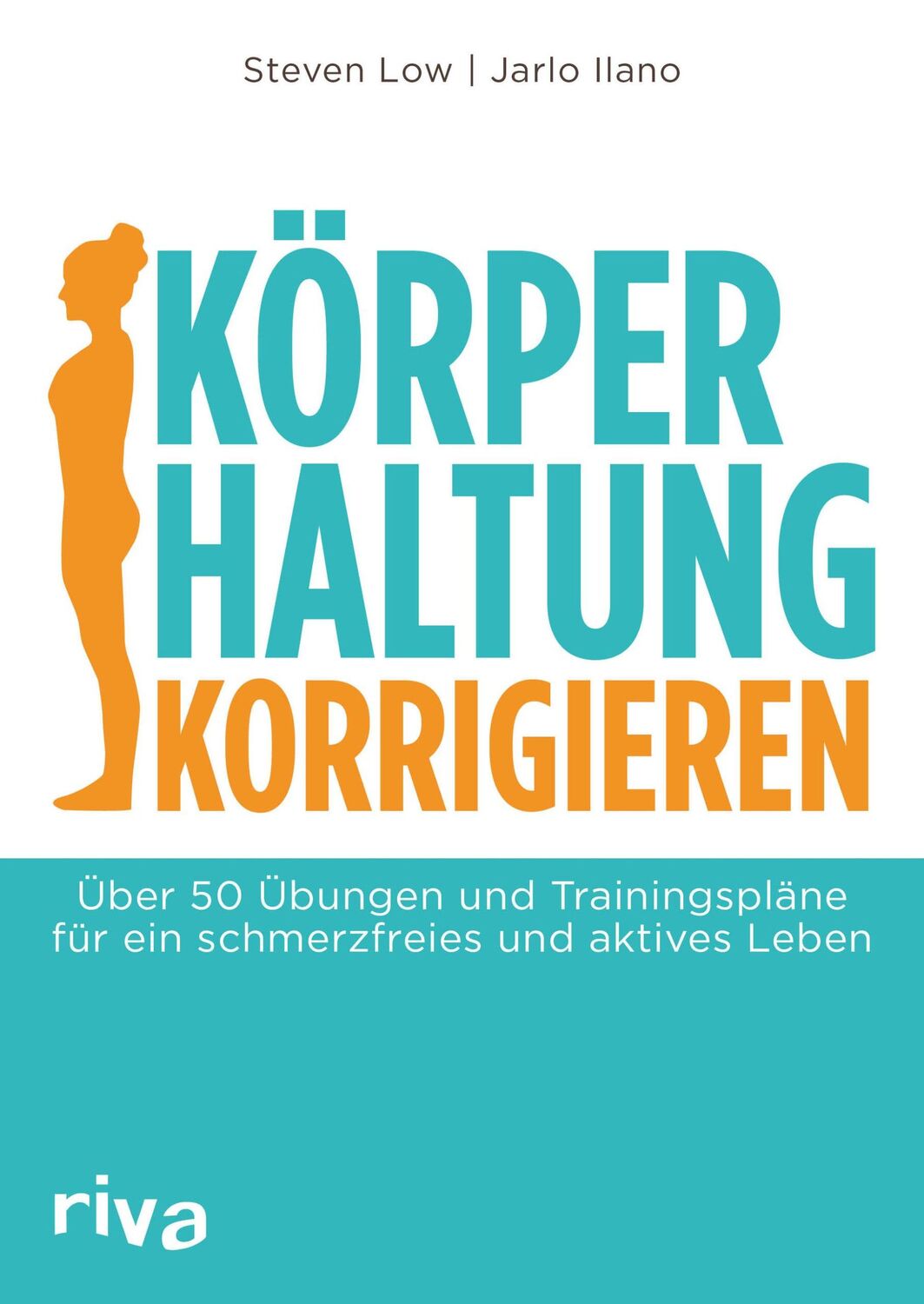 Cover: 9783742306517 | Körperhaltung korrigieren | Steven Low (u. a.) | Taschenbuch | 160 S.