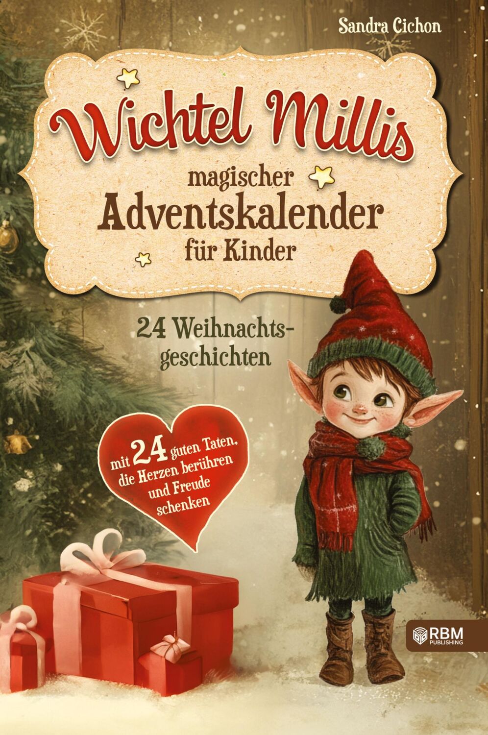 Cover: 9783903505513 | Wichtel Millis magischer Adventskalender | Sandra Cichon | Taschenbuch