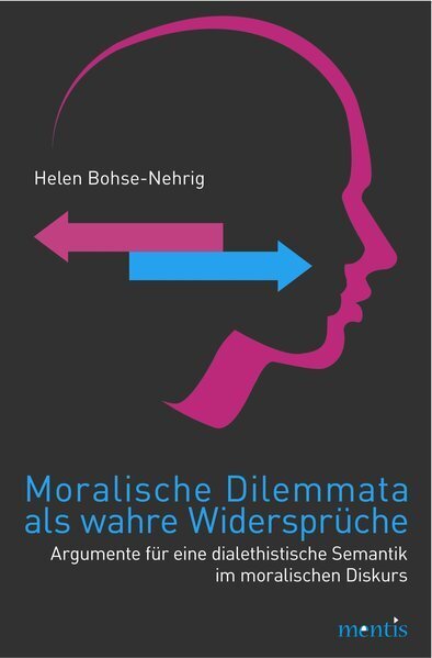 Cover: 9783897858084 | Moralische Dilemmata als wahre Widersprüche | Helen Bohse-Nehrig