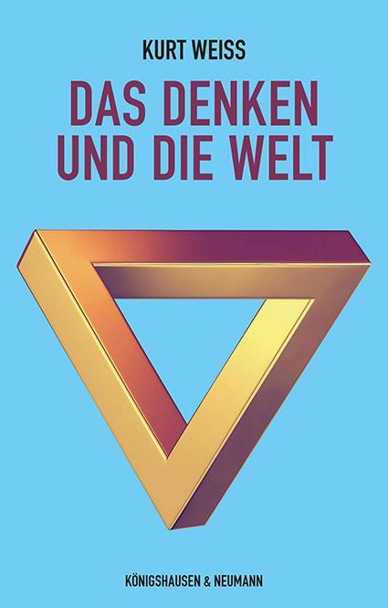 Cover: 9783826084577 | Das Denken und die Welt | Kurt Weiss | Taschenbuch | 162 S. | Deutsch