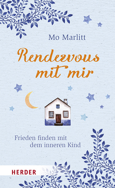 Cover: 9783451031083 | Rendezvous mit mir | Frieden finden mit dem Inneren Kind | Mo Marlitt