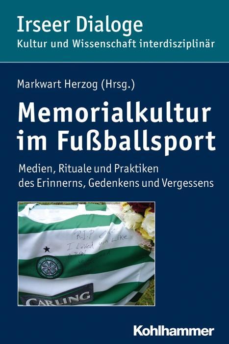 Cover: 9783170225541 | Memorialkultur im Fußballsport | Markwart Herzog | Taschenbuch | 2012