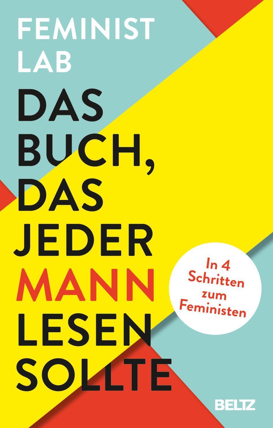 Cover: 9783407867292 | Das Buch, das jeder Mann lesen sollte | In 4 Schritten zum Feministen