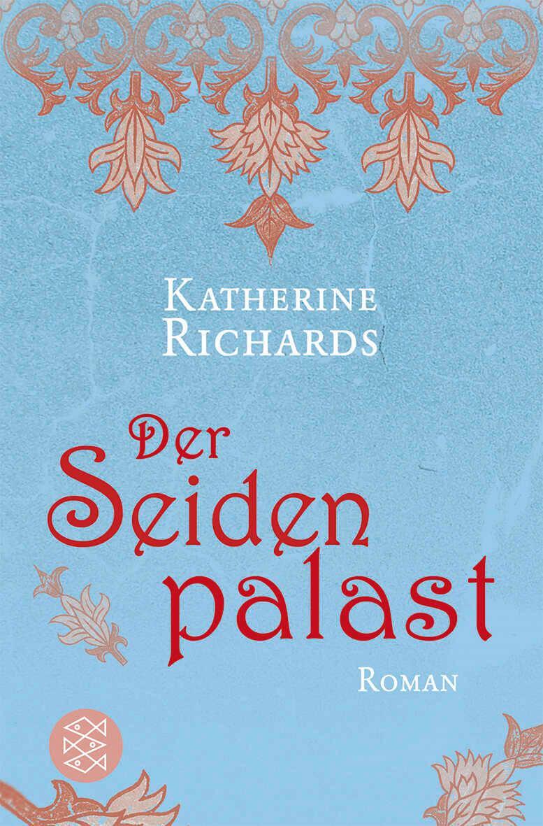 Cover: 9783596161324 | Der Seidenpalast | Katherine Richards | Taschenbuch | 496 S. | Deutsch