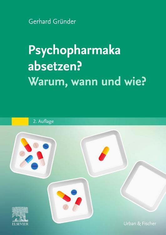 Cover: 9783437211997 | Psychopharmaka absetzen? Warum, wann und wie? | Gerhard Gründer | Buch