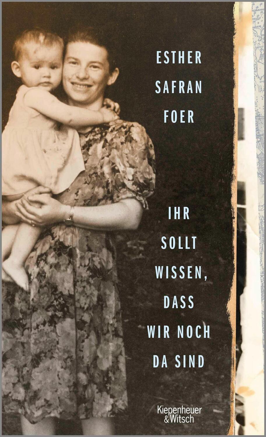 Cover: 9783462052220 | Ihr sollt wissen, dass wir noch da sind | Esther Safran Foer | Buch