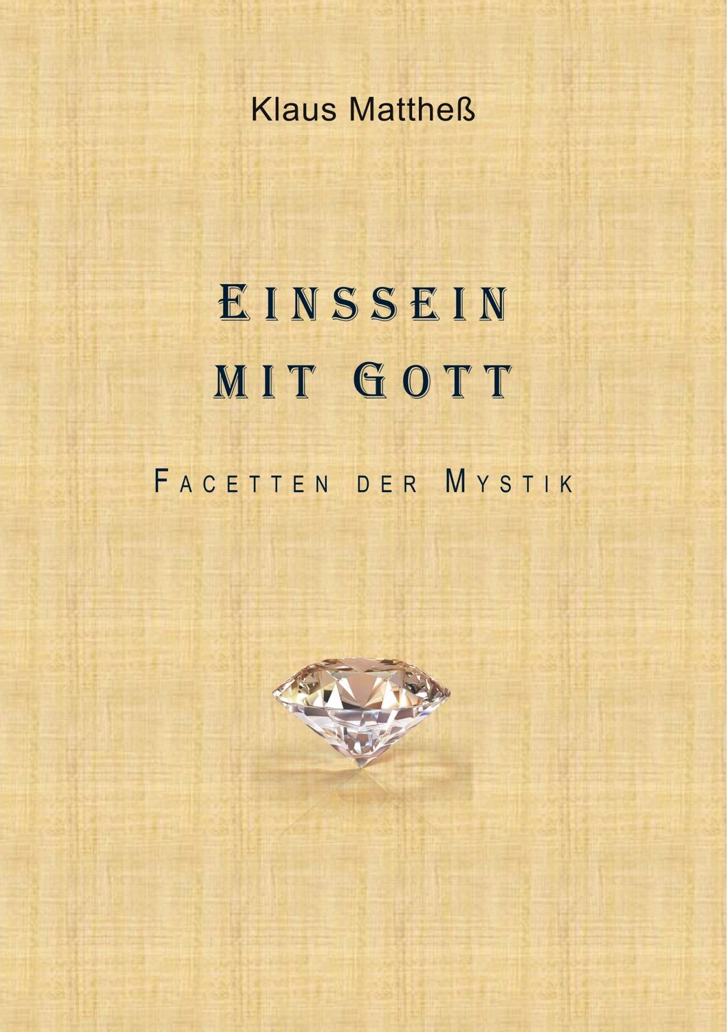 Cover: 9783751905527 | Einssein mit Gott | Facetten der Mystik | Klaus Mattheß | Taschenbuch