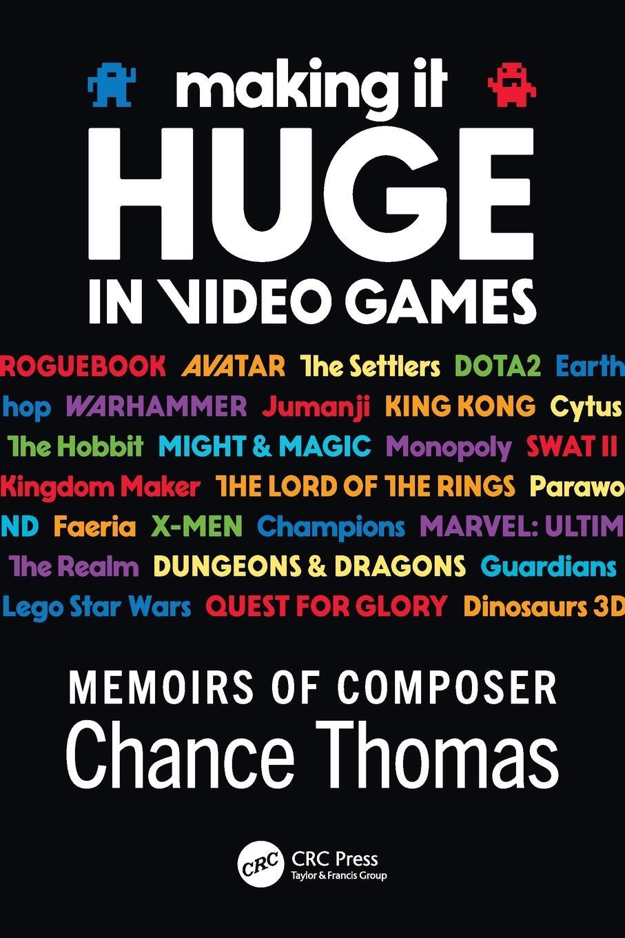 Cover: 9781032022604 | Making it HUGE in Video Games | Memoirs of Composer Chance Thomas