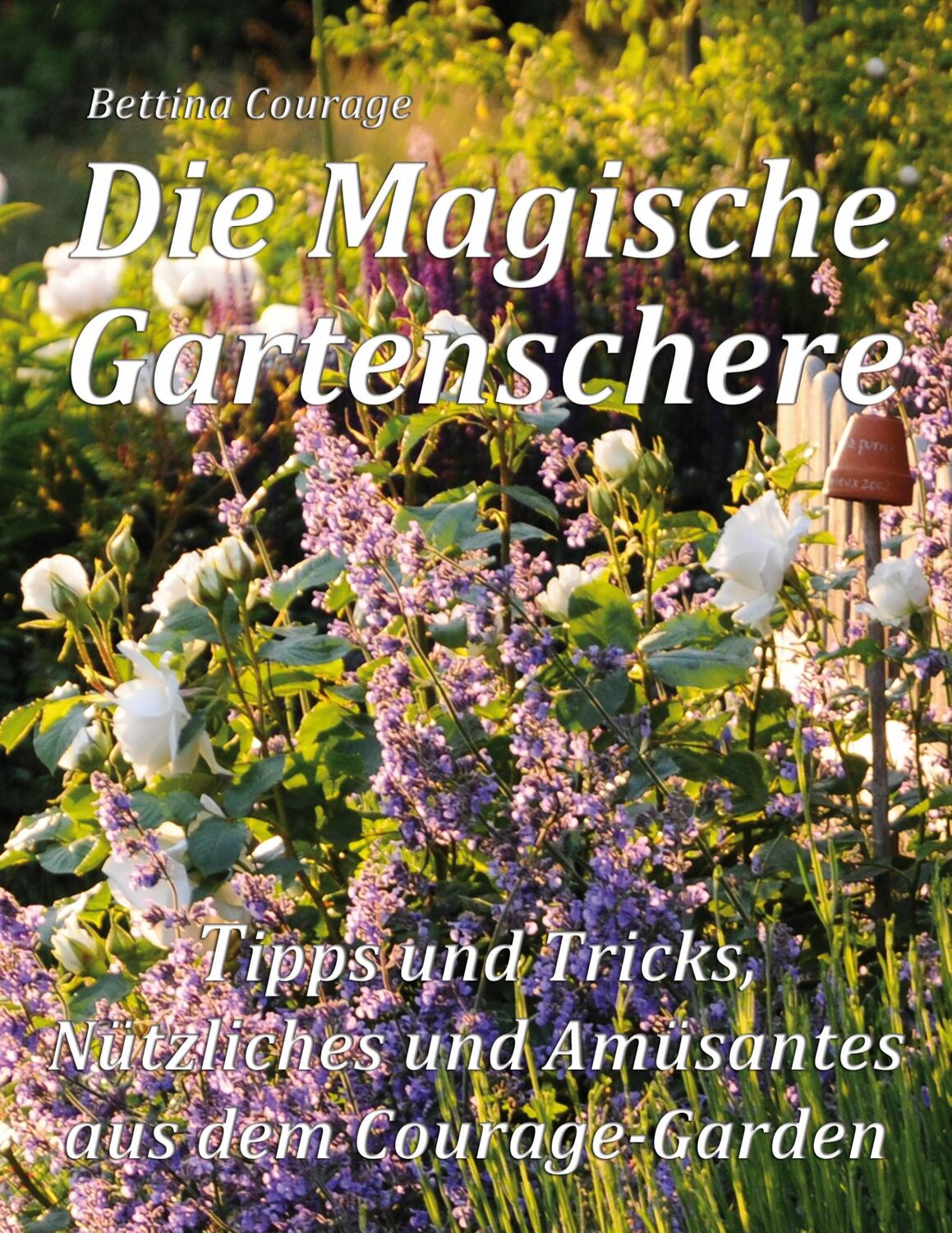 Cover: 9783750427563 | Die Magische Gartenschere | Bettina Courage | Taschenbuch | Paperback