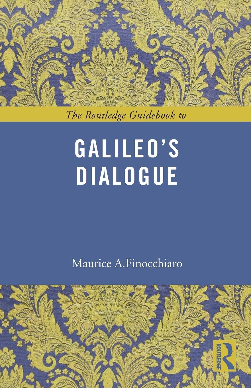 Cover: 9780415503686 | The Routledge Guidebook to Galileo's Dialogue | Maurice A. Finocchiaro