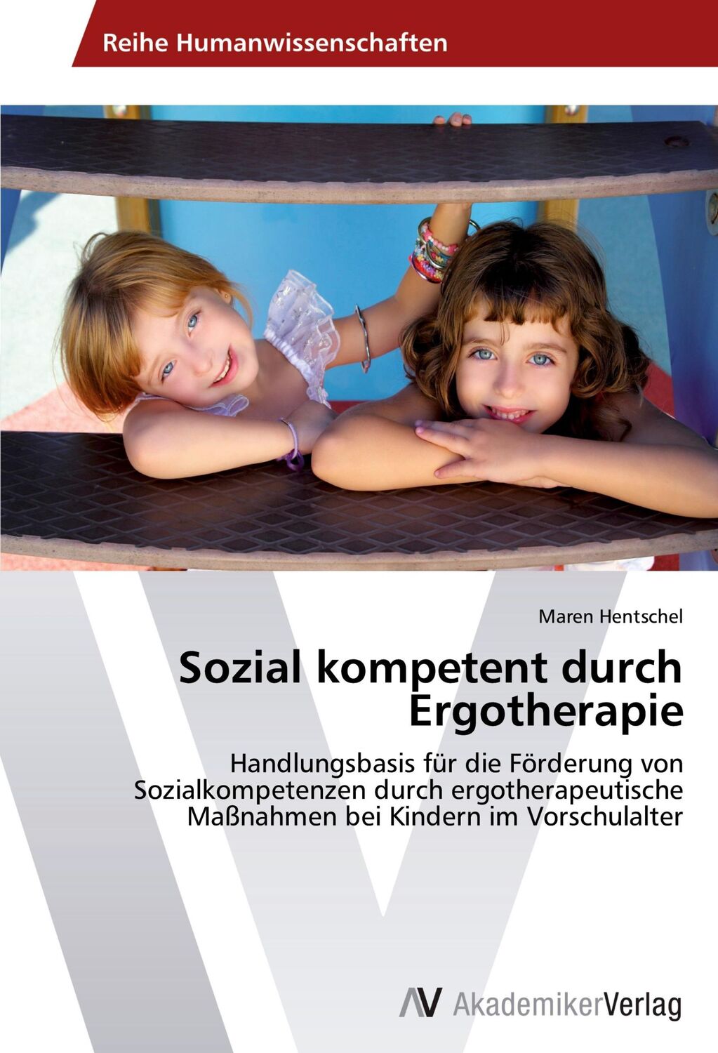 Cover: 9783639460254 | Sozial kompetent durch Ergotherapie | Maren Hentschel | Taschenbuch