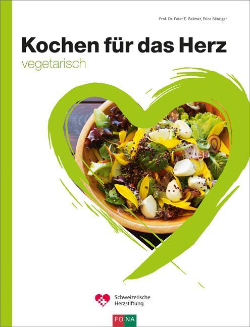 Cover: 9783037806708 | Kochen für das Herz | vegetarisch | Peter E. Ballmer (u. a.) | Buch