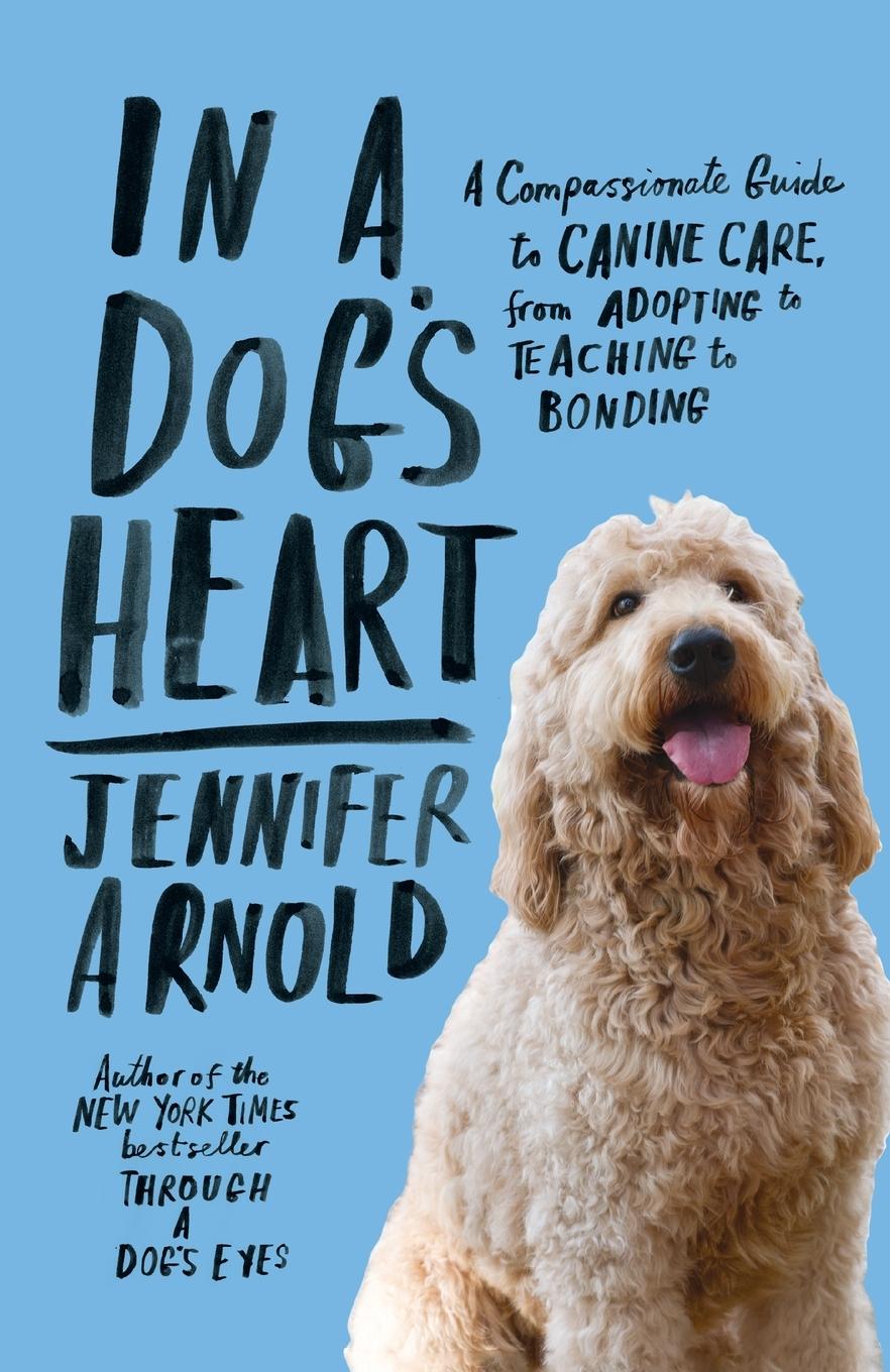 Cover: 9780812982459 | In a Dog's Heart | Jennifer Arnold | Taschenbuch | Englisch | 2013