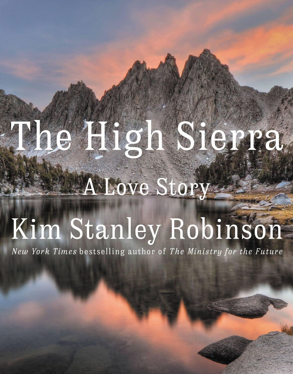 Cover: 9780316593014 | The High Sierra | A Love Story | Kim Stanley Robinson | Buch | 2022