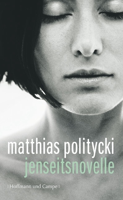 Cover: 9783455401943 | Jenseitsnovelle | Matthias Politycki | Buch | Deutsch | 2009