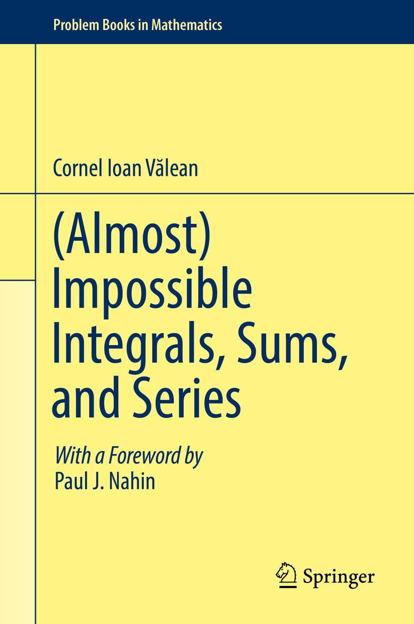 Cover: 9783030024611 | (Almost) Impossible Integrals, Sums, and Series | Cornel Ioan V¿lean