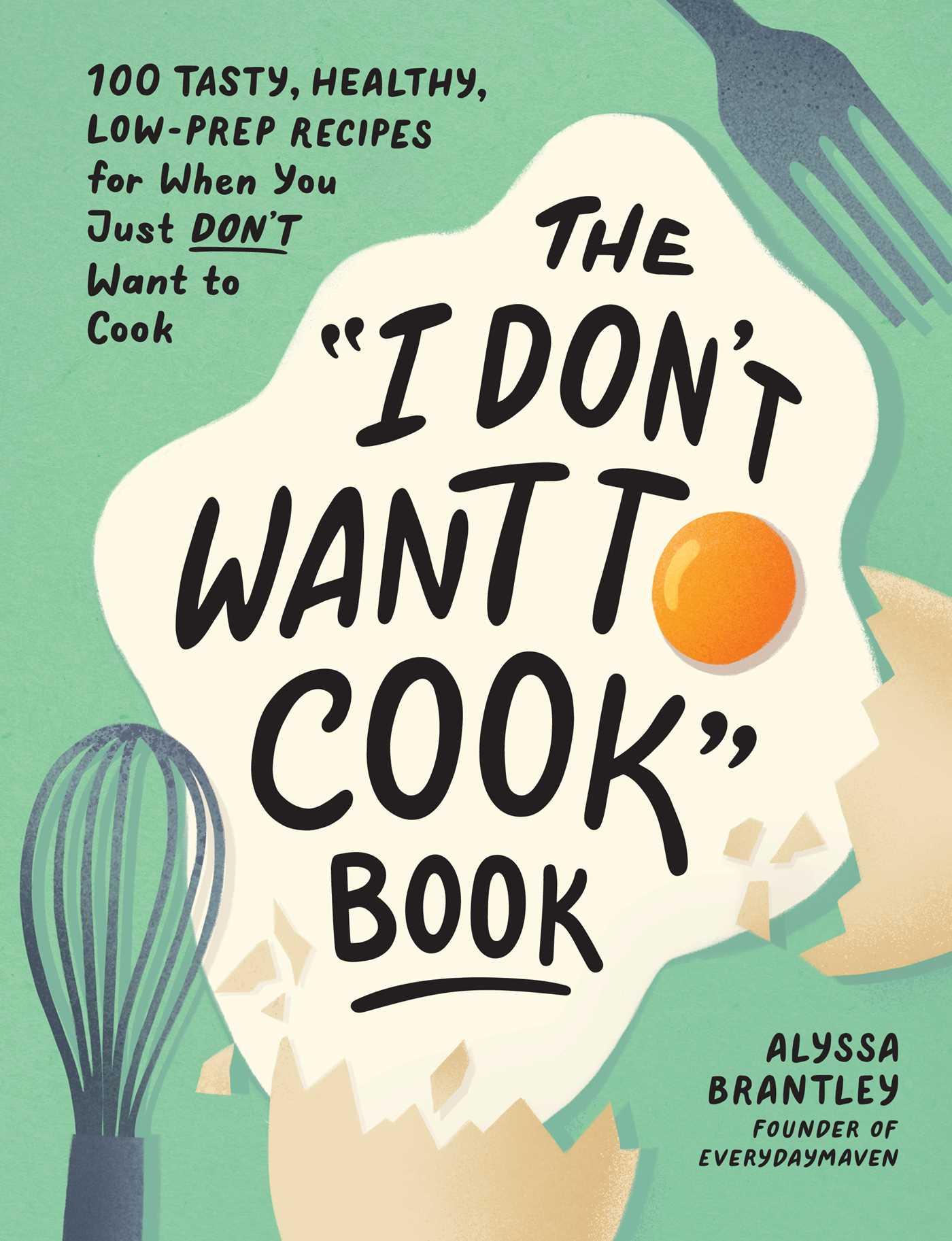 Cover: 9781507219195 | The I Don't Want to Cook Book | Alyssa Brantley | Buch | Gebunden