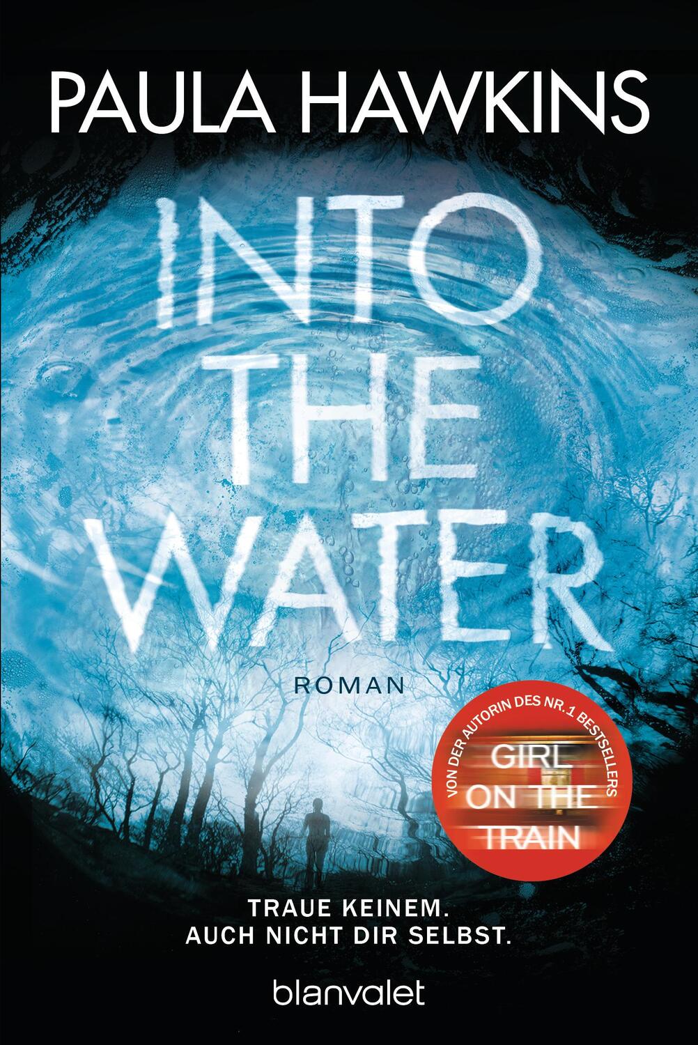 Cover: 9783734100529 | Into the Water - Traue keinem. Auch nicht dir selbst. | Roman | Buch