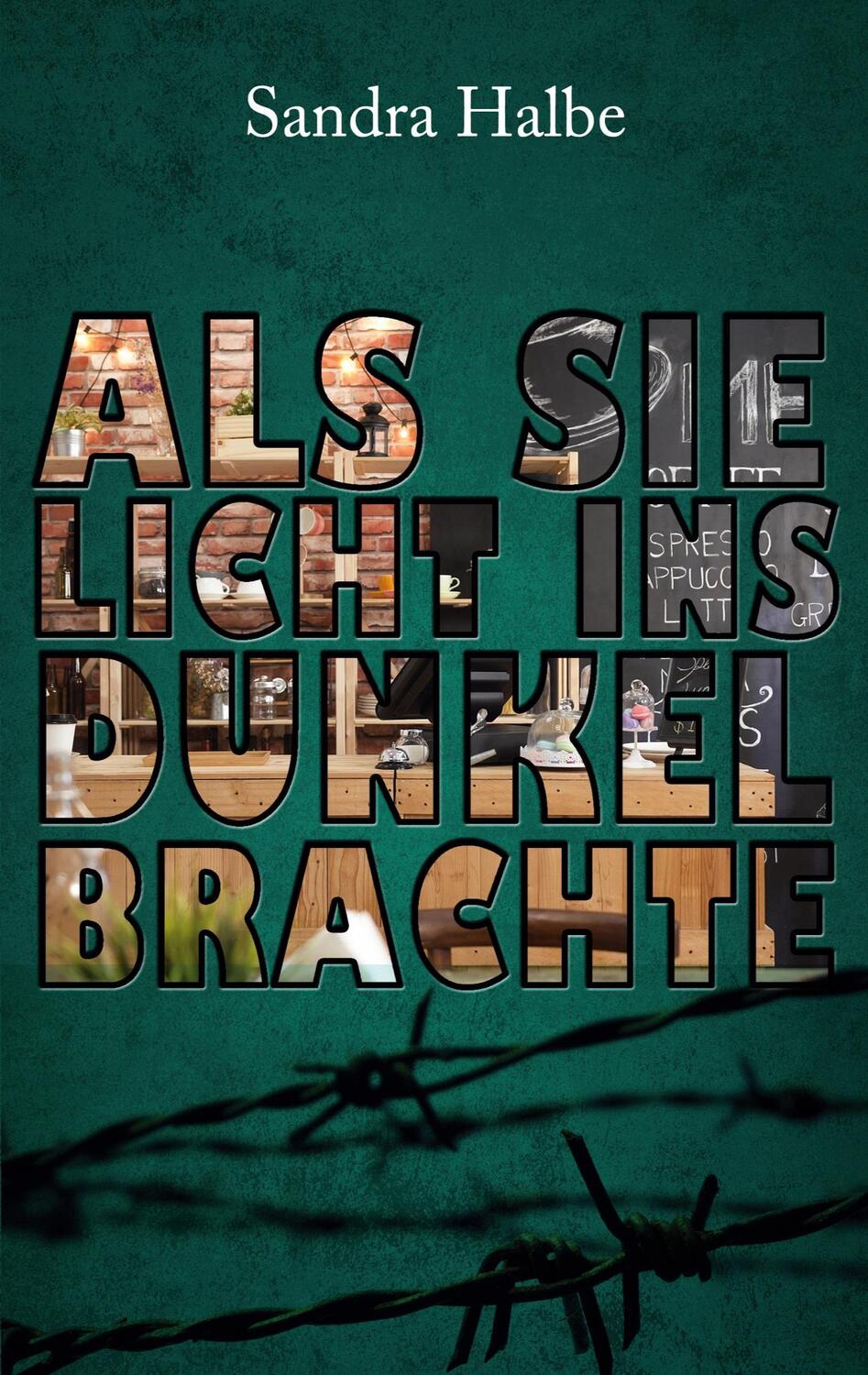 Cover: 9783754302026 | Als sie Licht ins Dunkel brachte | Sandra Halbe | Taschenbuch