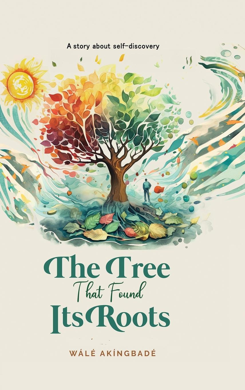 Cover: 9781068654312 | The Tree That Found Its Roots | A story about self-discovery | Buch