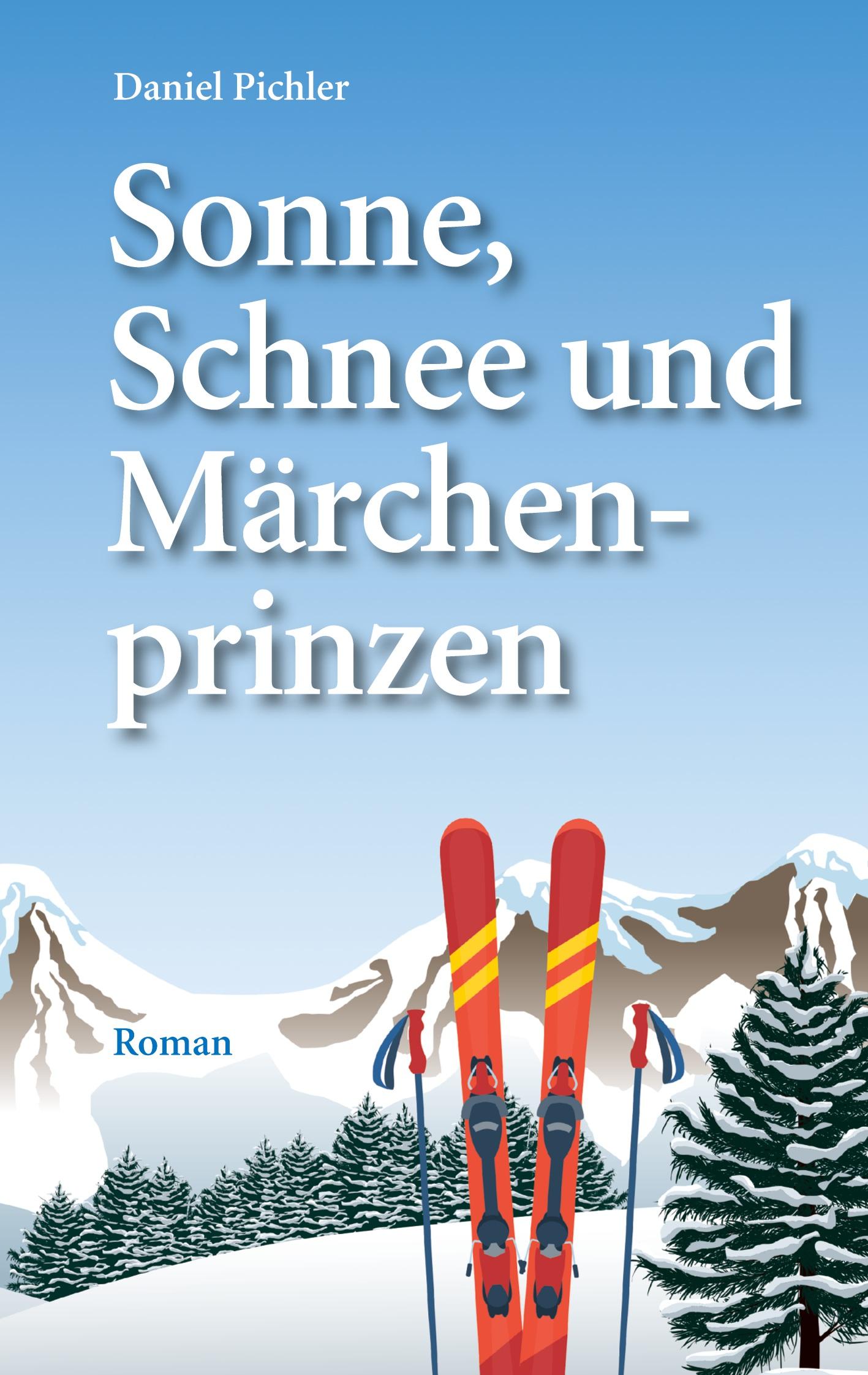 Cover: 9783769304985 | Sonne, Schnee und Märchenprinzen | Daniel Pichler | Taschenbuch | 2024