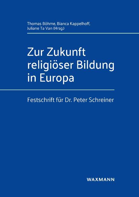 Cover: 9783830944324 | Zur Zukunft religiöser Bildung in Europa | Thomas Böhme (u. a.) | Buch