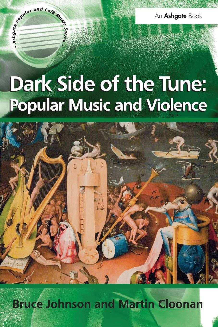 Cover: 9781409400493 | Dark Side of the Tune | Popular Music and Violence | Johnson (u. a.)