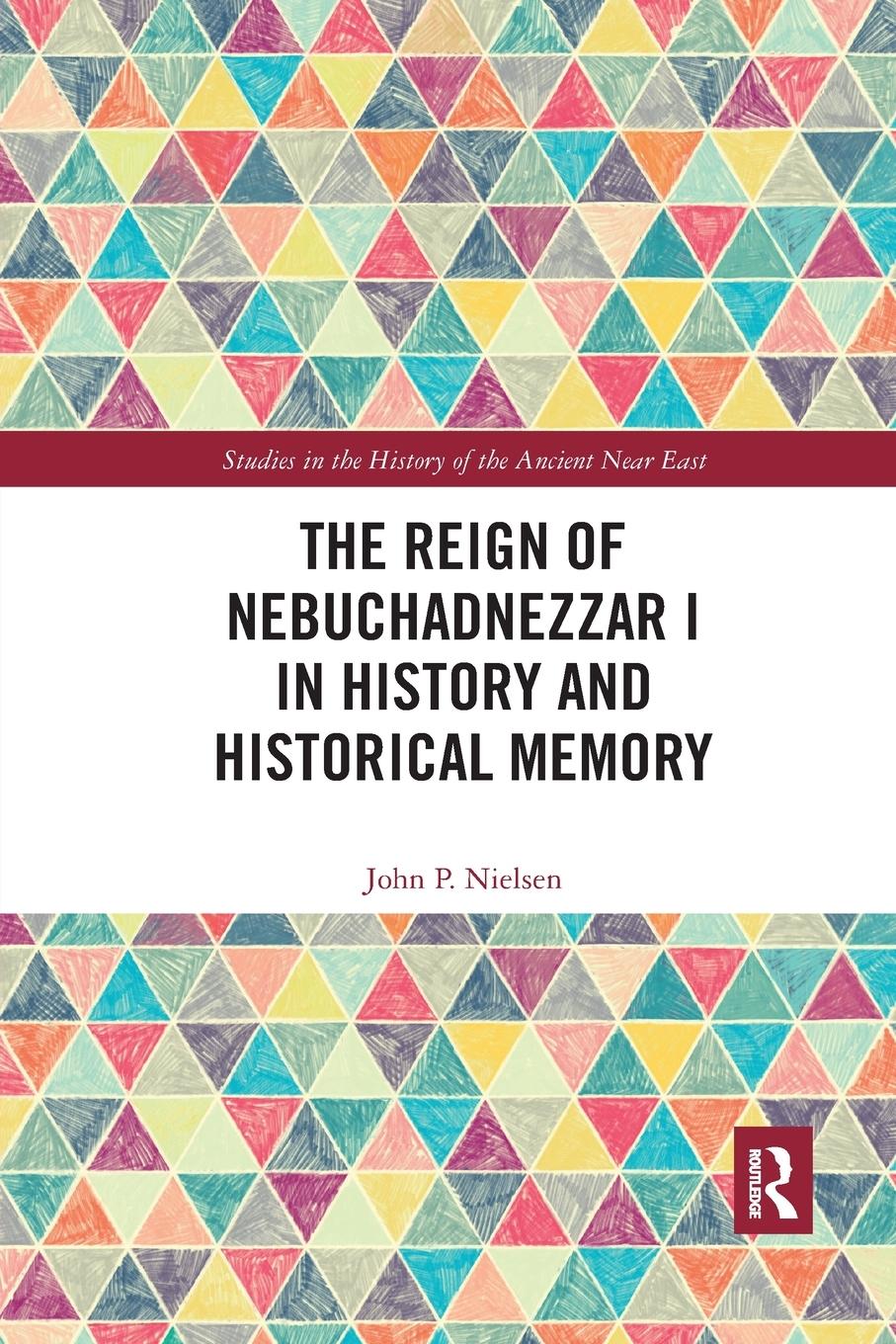 Cover: 9780367591298 | The Reign of Nebuchadnezzar I in History and Historical Memory | Buch