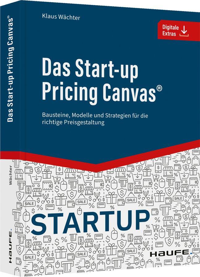 Cover: 9783648164853 | Das Start-up Pricing Canvas® | Klaus Wächter | Taschenbuch | 228 S.