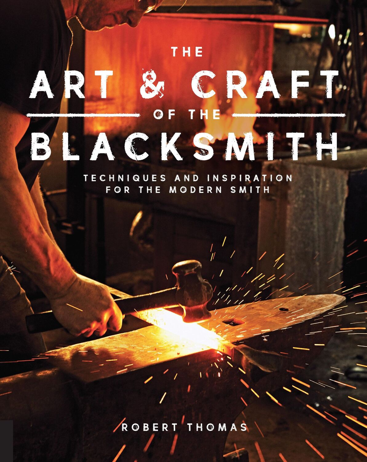 Cover: 9781631593819 | Art and Craft of the Blacksmith | Robert Thomas | Taschenbuch | 2018