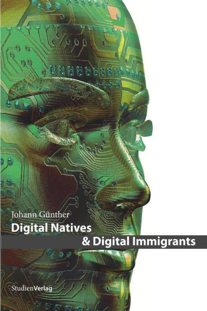 Cover: 9783706544092 | Digital Natives &amp; Digital Immigrants | Johann Günther | Taschenbuch