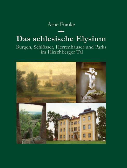 Cover: 9783936168945 | Das schlesische Elysium | Arne Franke | Taschenbuch | 307 S. | Deutsch