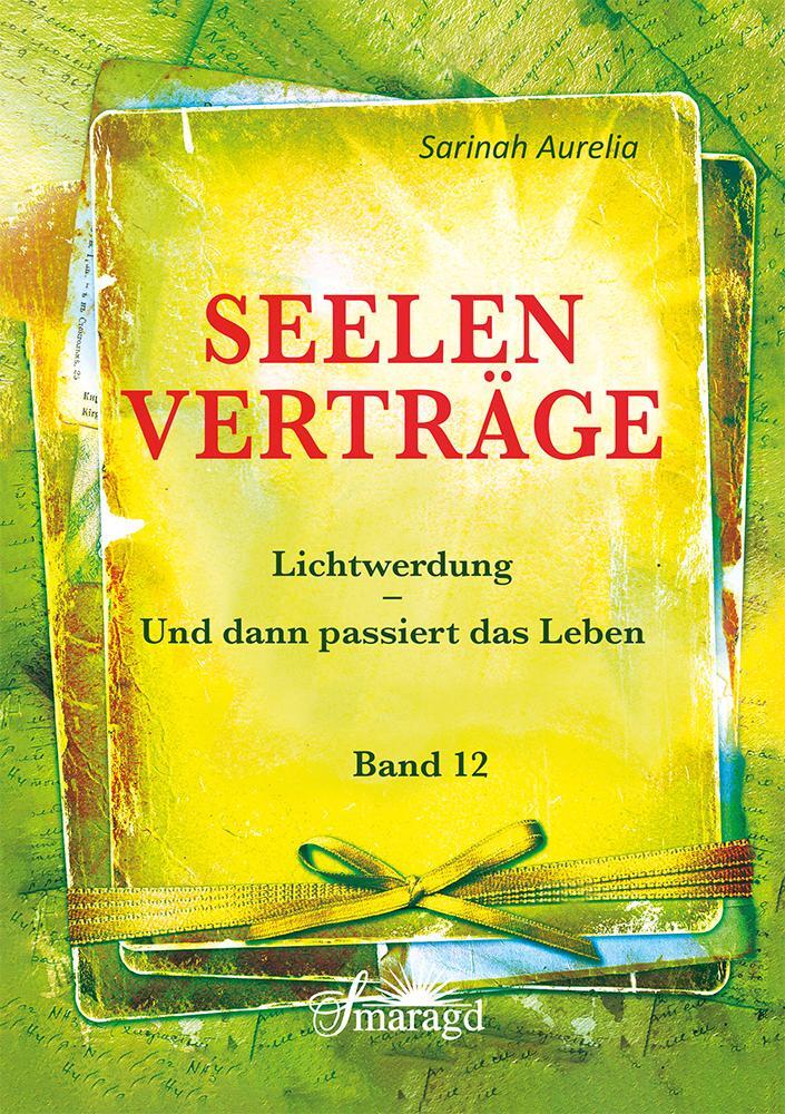 Cover: 9783955311612 | Seelenverträge Band 12 | Lichtwerdung - Und dann passiert das Leben