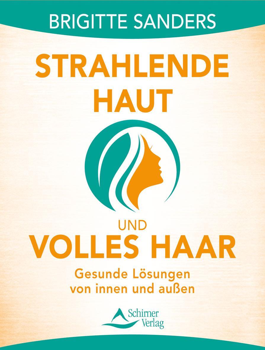 Cover: 9783843413190 | Strahlende Haut und volles Haar | Gesunde Lösungen von innen und außen