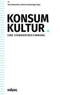 Cover: 9783865994110 | Konsumkultur | Eine Standortbestimmung, Kaleidogramme 175 | Buch