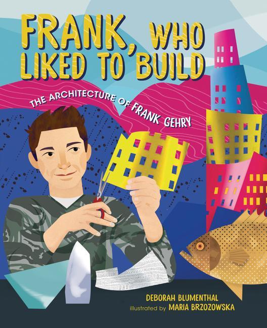 Cover: 9781541597631 | Frank, Who Liked to Build | The Architecture of Frank Gehry | Buch