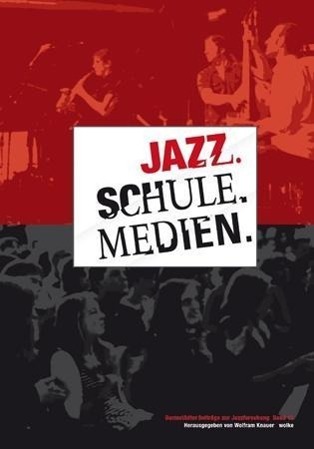 Cover: 9783936000924 | Jazz. Schule. Medien. | Wolfram Knauer | Taschenbuch | Deutsch | 2012