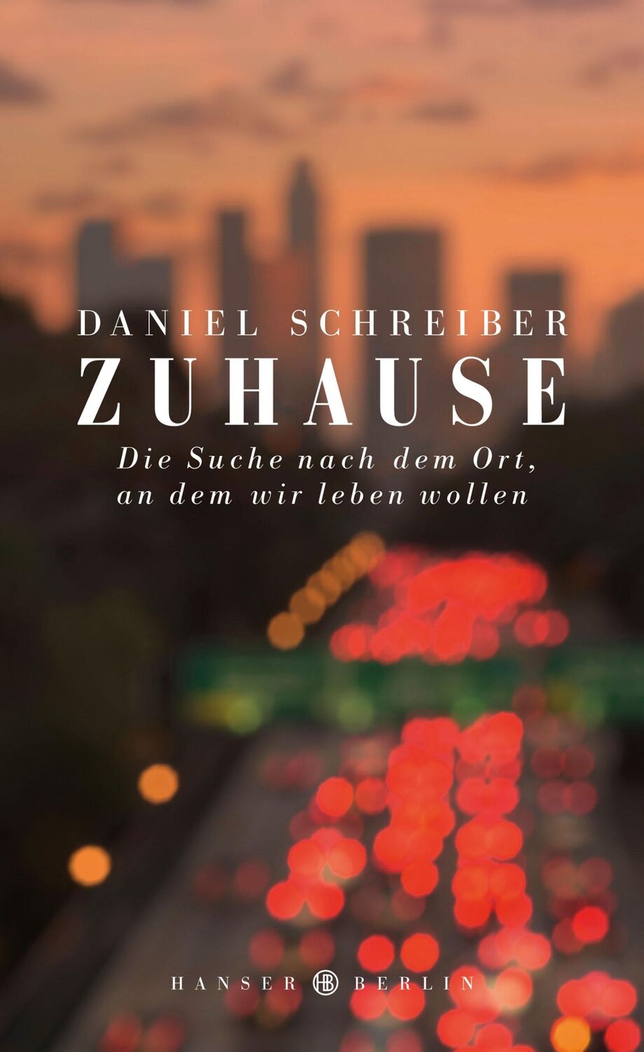 Cover: 9783446254749 | Zuhause | Die Suche nach dem Ort, an dem wir leben wollen | Schreiber