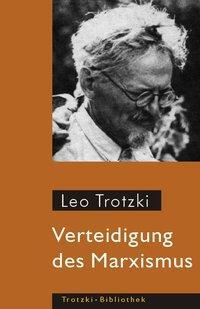 Cover: 9783886340798 | Verteidigung des Marxismus | Trotzki-Bibliothek | Leo Trotzki | Buch