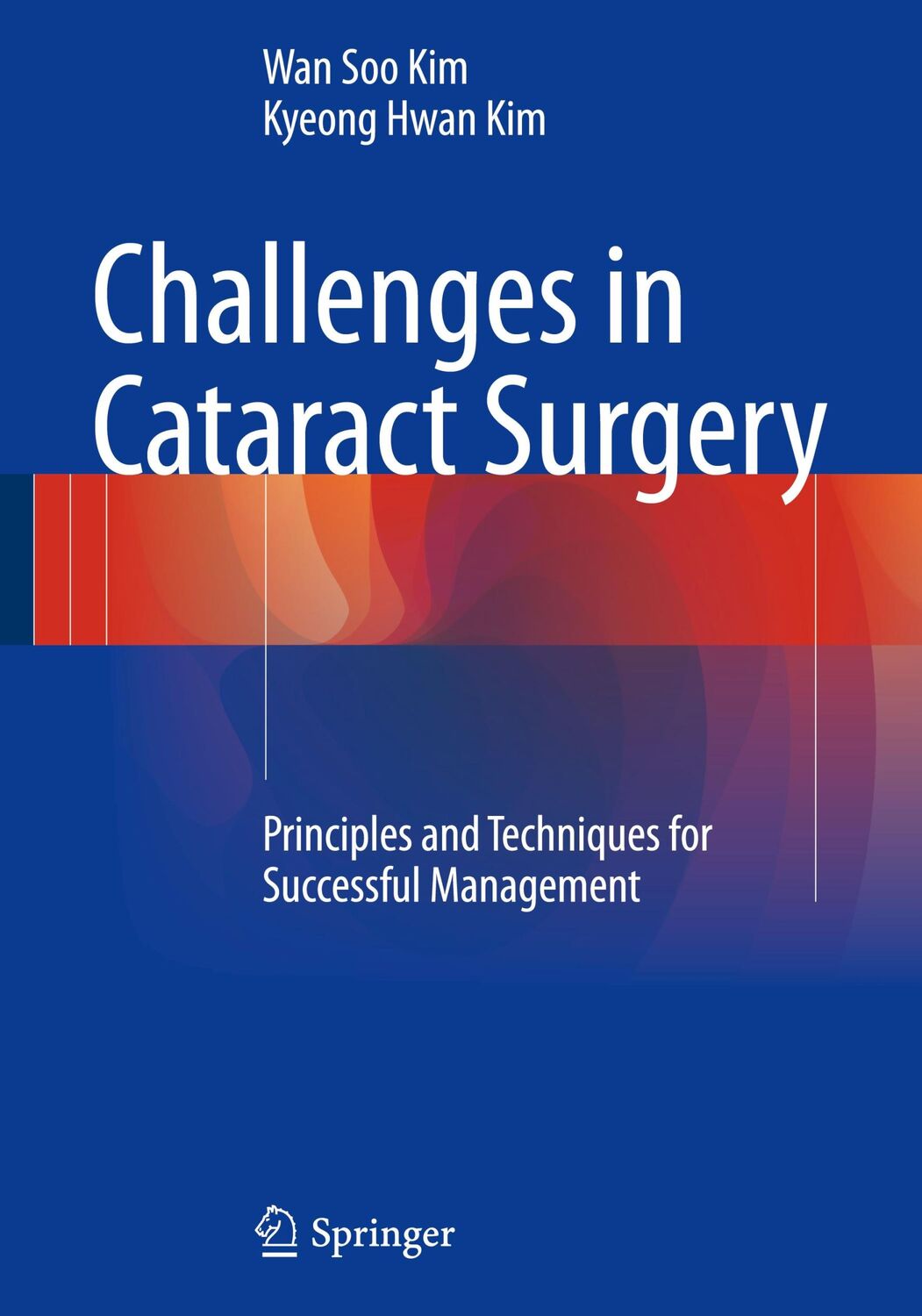 Cover: 9783662460917 | Challenges in Cataract Surgery | Kyeong Hwan Kim (u. a.) | Buch | xiv