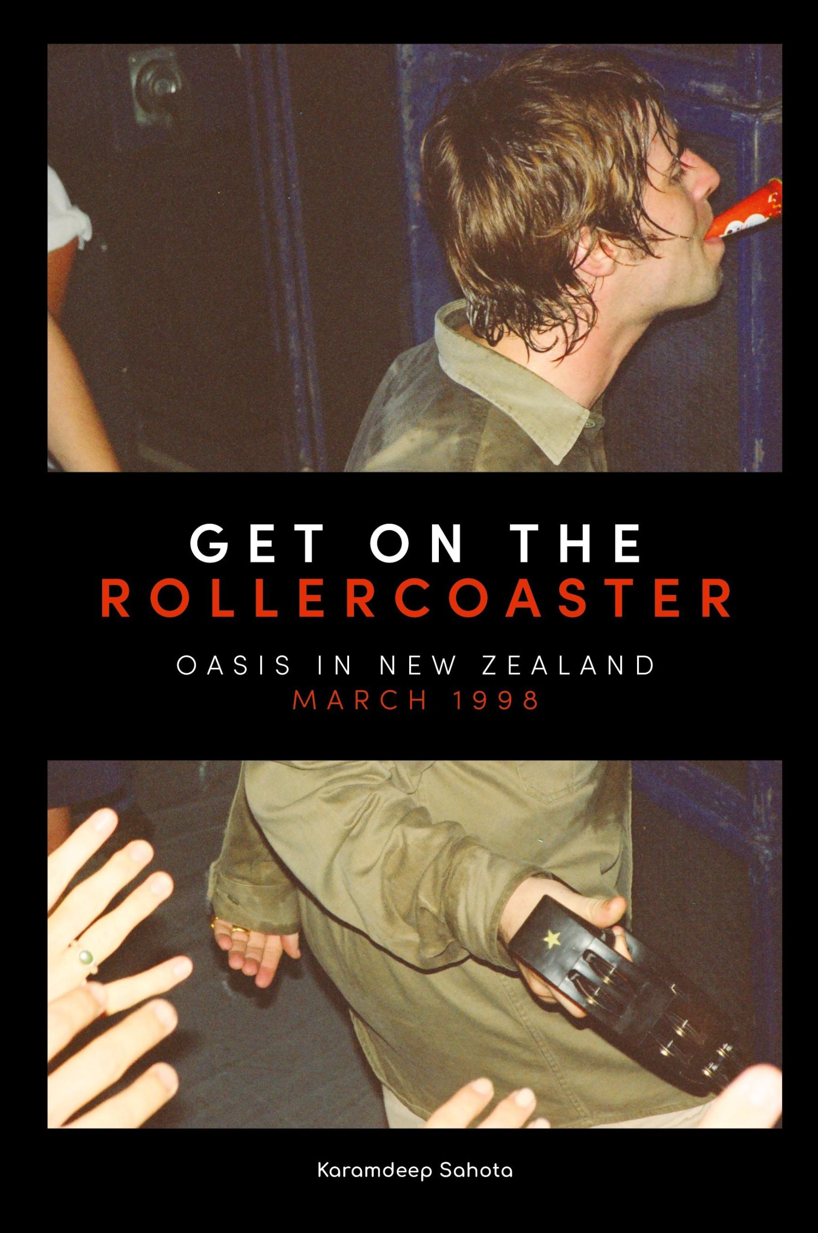 Cover: 9781738581702 | Get on the Rollercoaster | Oasis in New Zealand, March 1998 | Sahota