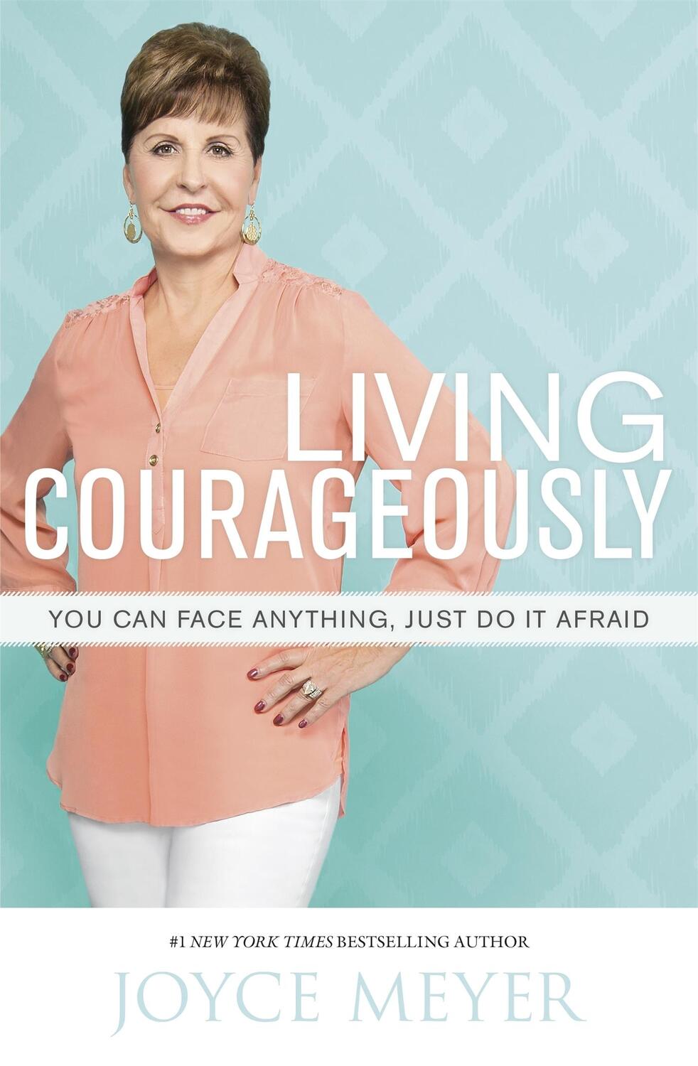 Cover: 9781444785715 | Living Courageously | You Can Face Anything, Just Do It Afraid | Meyer