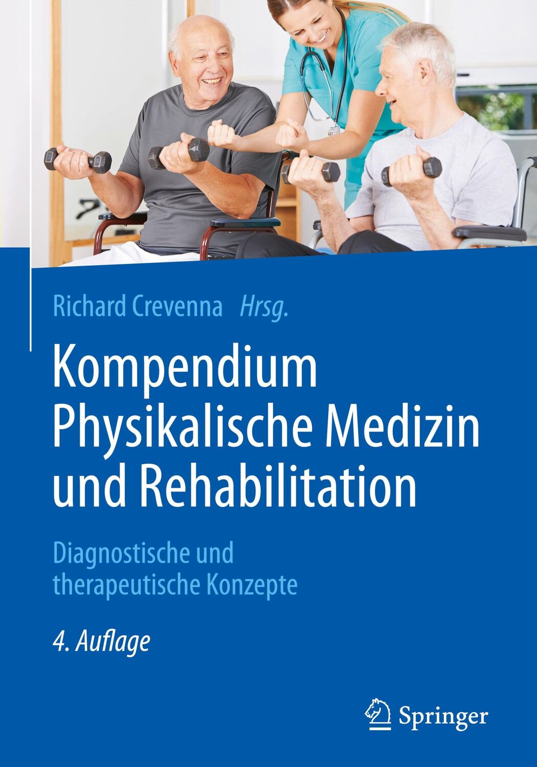 Cover: 9783662490341 | Kompendium Physikalische Medizin und Rehabilitation | Richard Crevenna